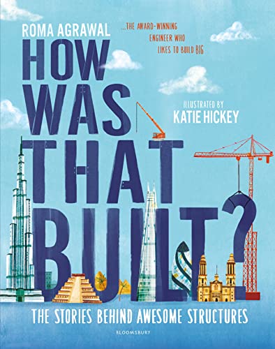How Was That Built?: The Stories Behind Awesome Structures von Bloomsbury